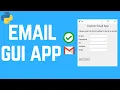 Create a custom email GUI app using python Tkinter and Smtplib