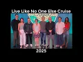 Live Like No One Else Cruise