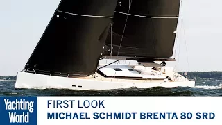 Michael Schmidt Yachtbau Brenta 80 SRD | First Look | Yachting World
