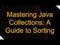 Mastering Java Collections A Guide to Sorting