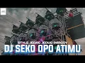 DJ SEKO OPO ATIMU JEDAG JEDUG PARGOY TERBARU