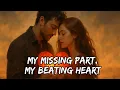 Download Lagu My Missing Part, My Beating Heart | Emotional Love Song About Healing and Wholeness