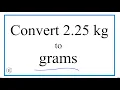How to Convert 2 25 Kilograms to Grams 2 25kg to g