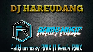 Download DJ HAREUDANG (FATKHURROZZY RMX ft RENDY RMX) MP3