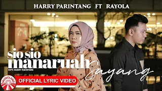 harry parintang u0026 rayola sio sio manaruah sayang official lyric video hd 