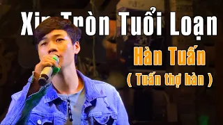 Download Xin Tròn Tuổi Loạn - Hàn Tuấn ( Tuấn thợ hàn xì ) | TG Hoài Linh - Guitar Bolero Lâm Thông MP3