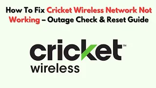 How To Fix Cricket Wireless Network Not Working - Outage Check Reset Guide