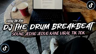 Download DJ THE DRUM BREAKBEAT VIRAL TIK TOK TERBARU 2024 MP3