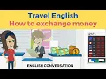 Exchange Money in English Currency Exchange Travel English