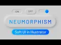 How to Make Soft UI in Illustrator Neumorphism Tutorial for Beginners