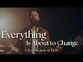 God Is About to Change Everything Powerful Worship for Breakthrough Faith New Beginnings