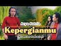 Download Lagu KEPERGIANMU - ARYA SATRIA