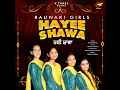 Lagu Hayee Shawa//Raunaki Girls//Traditional//Folk Song