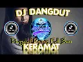 DJ DANGDUT 🎶 DJ KERAMAT FULL BASS TIKTOK TERBARU 2021