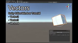 Vectors - Unity EditorWindow Tutorial Vector2 Vector3 Vector4