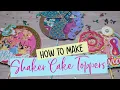 DIY Shaker Cake Topper Tutorial for Beginners