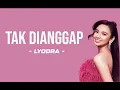 Download Lagu Lyodra - Tak Dianggap (Lyrics) | Sikapmu seakan akan menyuruh diriku pergi