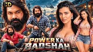 POWER KA BADSHAH - New Released South Superhit Hindi Dubbed Action Movie | Latest South Full Movie