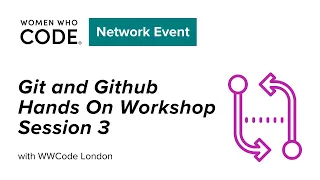 Git and Github Hands On Workshop - Session 3