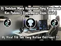DJ SEDALAM MANA KEPALSUAN YANG KAU TUSUK KAN PADAKU 🎶 || DJ SIAPA BENAR SIAPA SALAH VIRAL TIK TOK ‼️