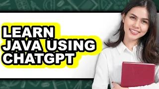 How to Learn Java Using ChatGPT Easy Method