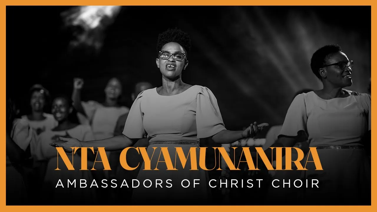 NTA CYAMUNANIRA - Ambassadors of Christ Choir 2024