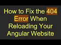How to Fix the 404 Error When Reloading Your Angular Website