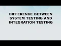 Difference between System Testing and Integration Testing System Testing vs Integration Testing