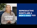 Reproductive Rights are a Men s Issue Too Planned Parenthood