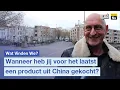 Wanneer heb jij voor het laatst een product uit China gekocht? | Wat Vinden We?