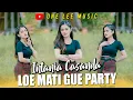 Download Lagu Intania Casanda - Loe Mati Gue Party (DJ Remix) Goyang Sampe Bawah