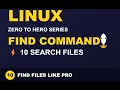 Linux Find Command 10 Essential Search File Examples Zero to Hero