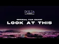 Lagu DOLLA - Look At This (Official Fan Chant Audio)