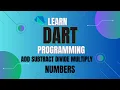 add subtract divide multiply number in dart Dart Programming Language Tutorials in