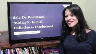 Sala de Recursos - Avaliação Inicial para alunos com Deficiência Intelectual [Parte 1/3]