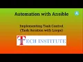 Automation with Ansible Implementing Task Control Task iteration with Loops