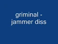 griminal - jammer diss