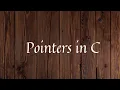Pointers in C - Tutorial 8