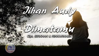 Download Jihan Audy - Dimatamu ( Official Lyric Video ) MP3