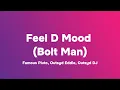 Download Lagu Outsyd DJ - Feel D Mood (Bolt Man) Ft Famous Pluto [Lyrics]