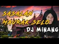 Download Lagu DJ MINANG 2025, SASALAN MAURAK SELO