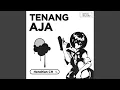 Download Lagu Tenang Aja (Slowed)