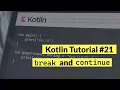 Kotlin Tutorial Using break and continue