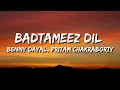Badtameez Dil (Yeh Jawaani Hai Deewani) Lyrics - Benny Dayal, Shefali Alvares