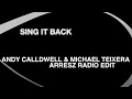 Sing It Back (Ft. Lisa Donnelly) (Arresz Radio Edit) - Andy Caldwell & Michael Teixeira