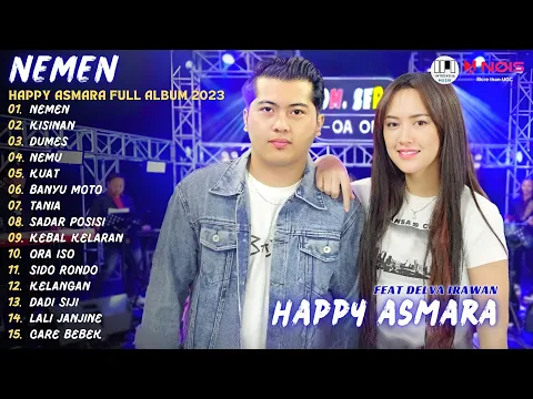 Download MP3 HAPPY ASMARA FT DELVA IRAWAN - NEMEN - KISINAN - DUMES l KOMPILASI FULL ALBUM HAPPY ASMARA 2023