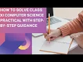 How to Solve Computer Science Practical Step By Step Guidance Aga Khan Board AKUEB CS Knowledge