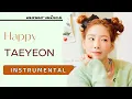 Download Lagu TAEYEON - Happy (Clean  Instrumental)