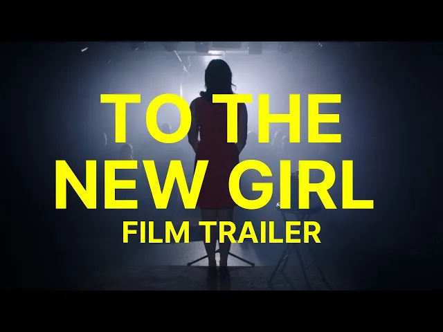 To the New Girl - Official Trailer