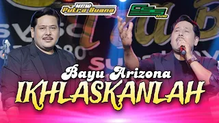 ikhlaskanlah bayu arizona new putra buana live performance